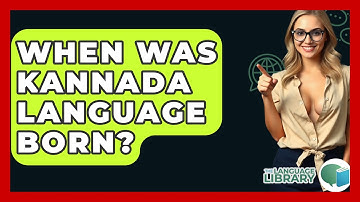 When Was Kannada Language Born? - The Language Library