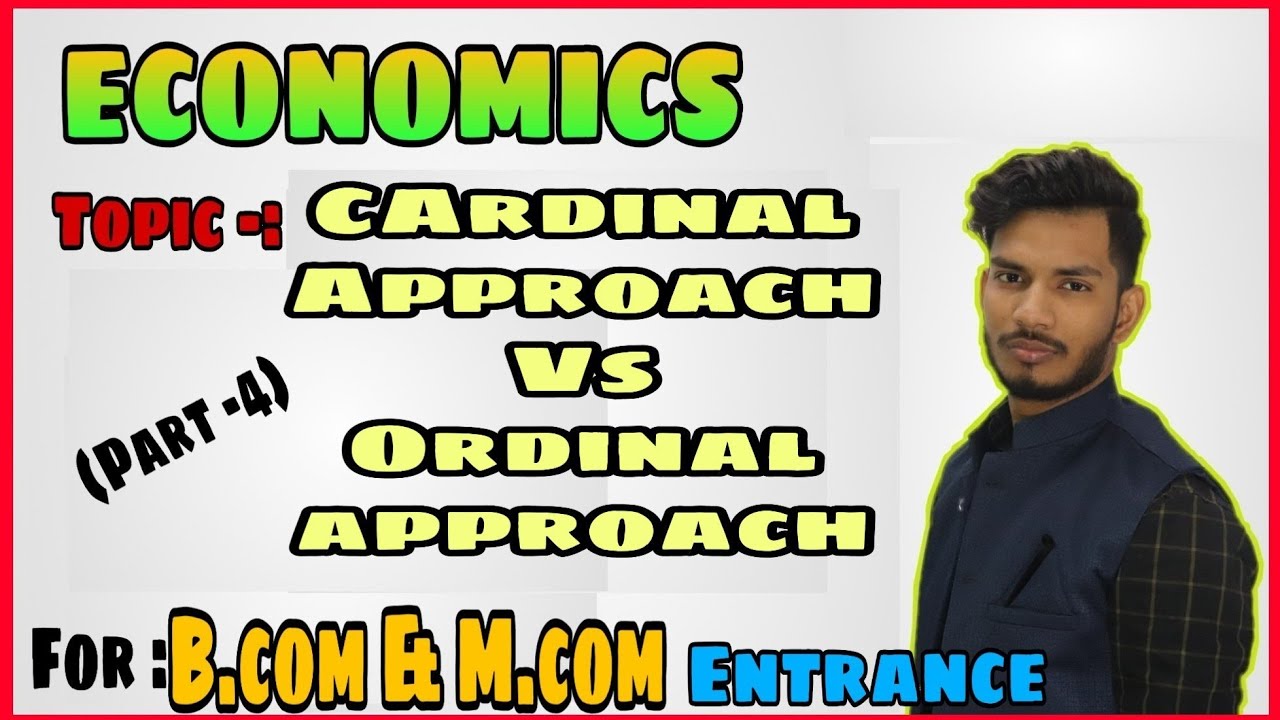  4 cardinal approach vs ordinal approach economics for b