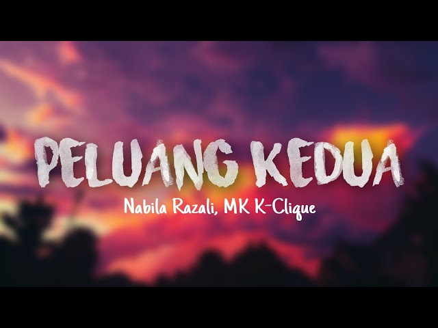 Nabila Razali ft. MK K-Clique - Peluang Kedua (Lirik) class=