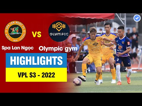 Video Highlight Spa Lan Ngọc vs Olympic Gym | Trận cầu rực... - youtube