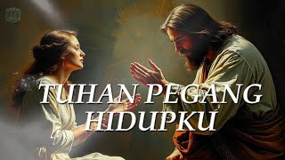 Tuhan Pegang Hidupku lirik  Lagu Rohani Penyembahan Akustik Yang Menenangkan Dan Menguatkan Hati