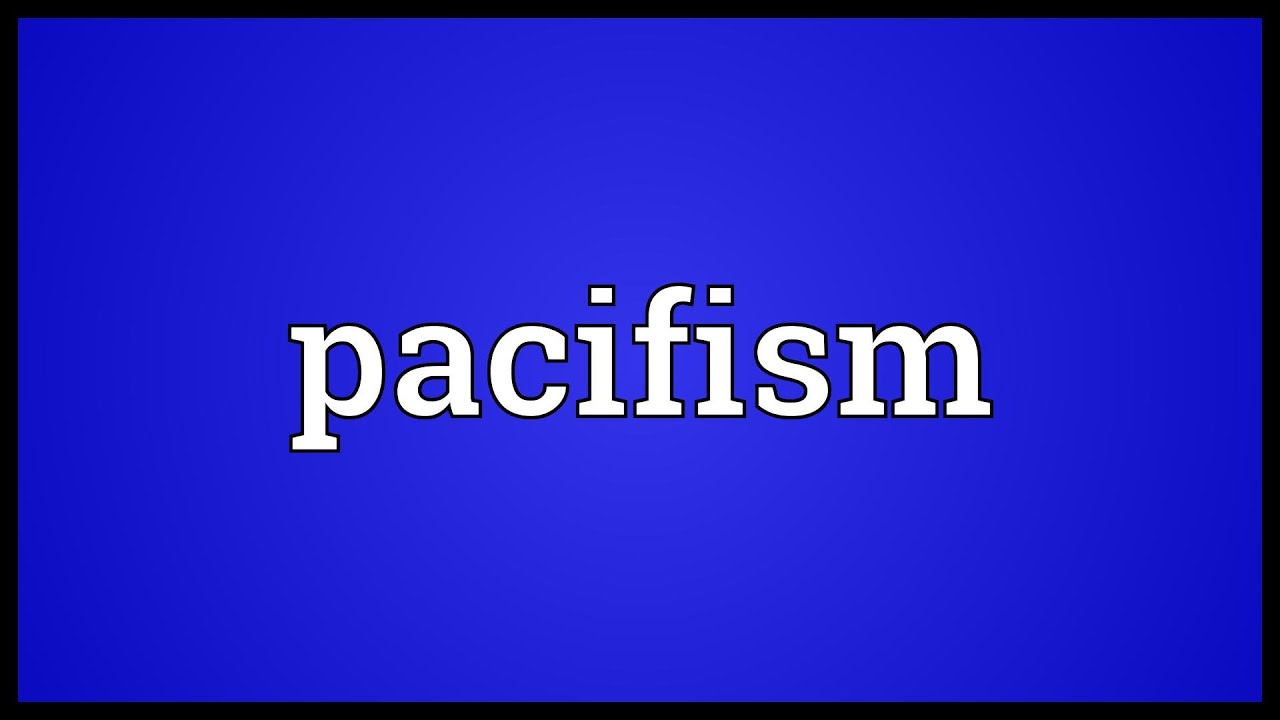 Pacifism Meaning YouTube