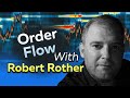 Order Flow Trading with Robert Rother