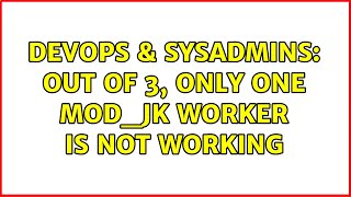 DevOps & SysAdmins: Out of 3, Only one mod_jk worker is not working Net Worth