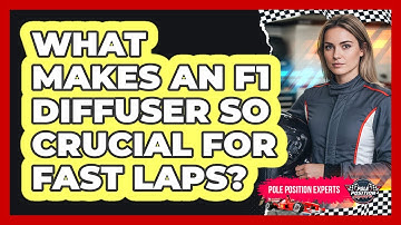 What Makes An F1 Diffuser So Crucial For Fast Laps? - Pole Position Experts