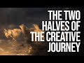 The Two Halves of your Creative Journey