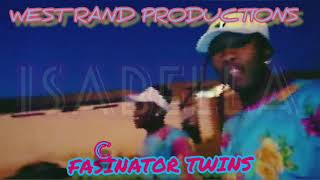 West Rand Productions X Fascinator Twins so Ramzanator  Kaygee Daking X Bizizi  Isabella