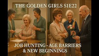 The Golden Girls S01E22 Recap: Job Hunting – Age Barriers, Midnight Calls & New Beginnings