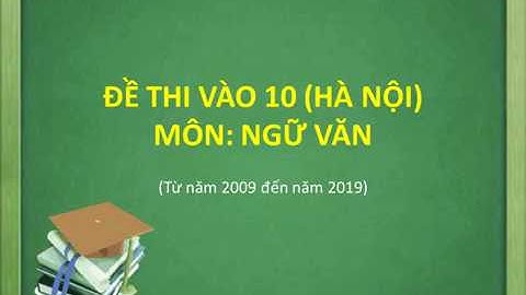 Các đề thi vào 10 môn văn hà nội