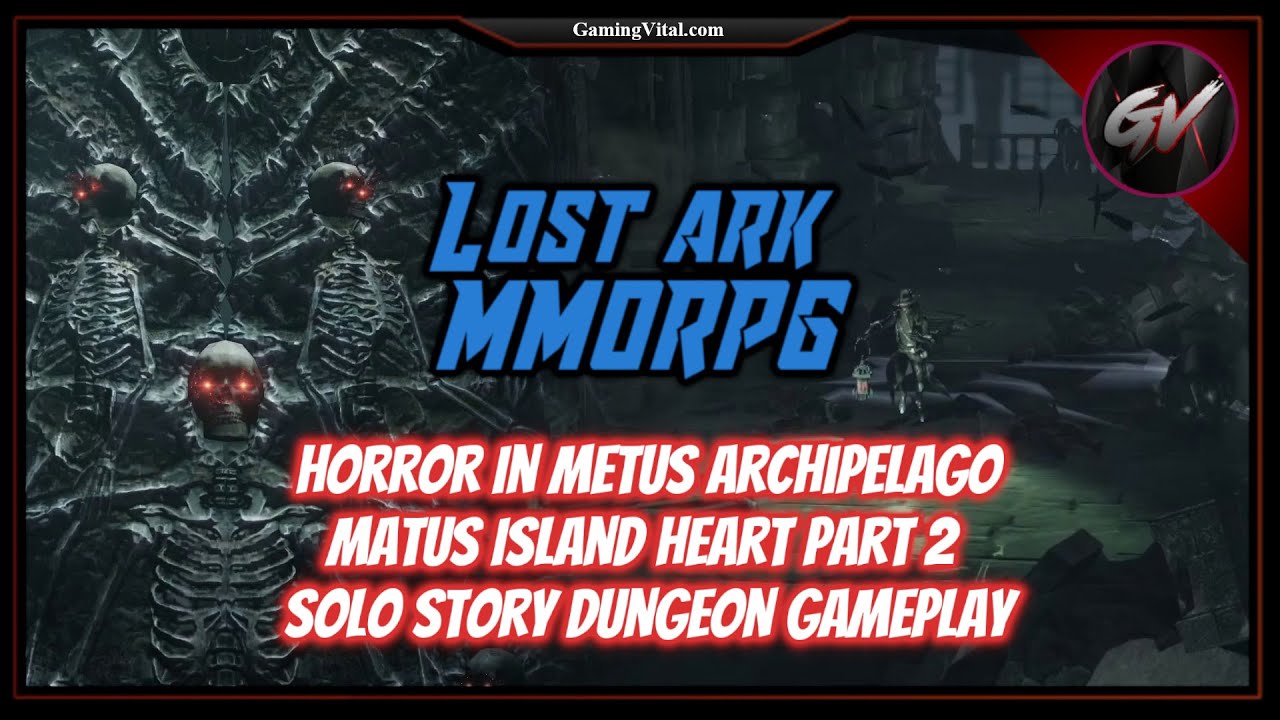 Lost Ark MMORPG: Horror In Metus Archipelago/Matus Island Heart Part 2 - Solo Story Dungeon Gameplay