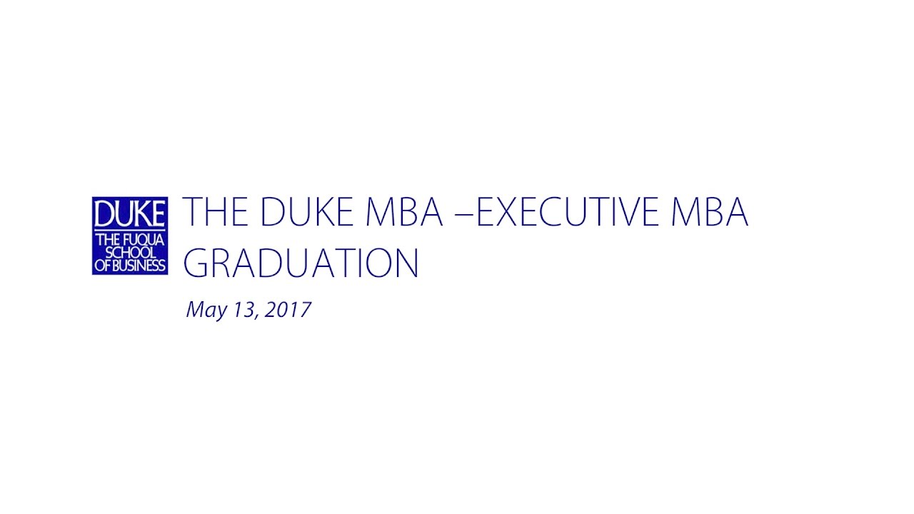 The Duke MBA Executive MBA Graduation 2017 YouTube