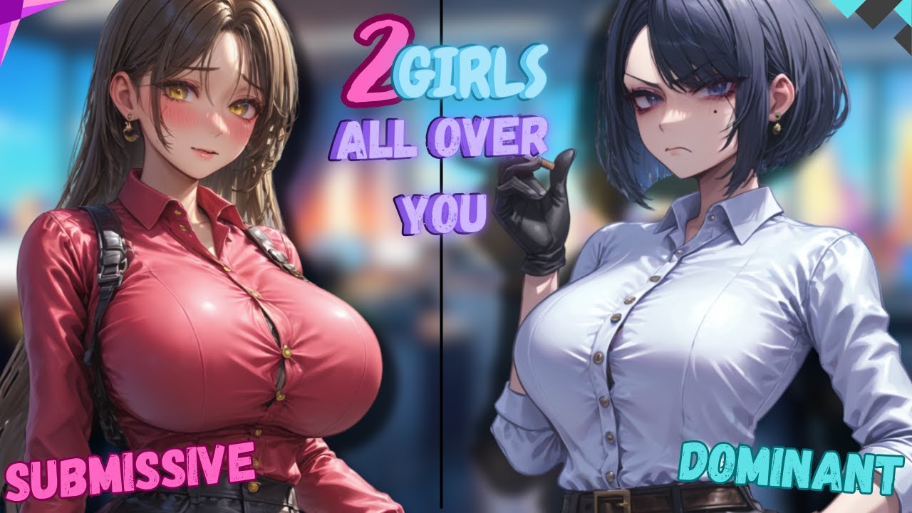 [🌶️остро🌶️] 2 девушки на тебе [ASMR-ROLEPLAY] Покорная и доминантная (при участии только меня, хе...