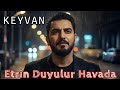 Keyvan Etrin Duyulur Havada 2025 Herkesin Sevdiyi İfalar SM Media Trend 2025