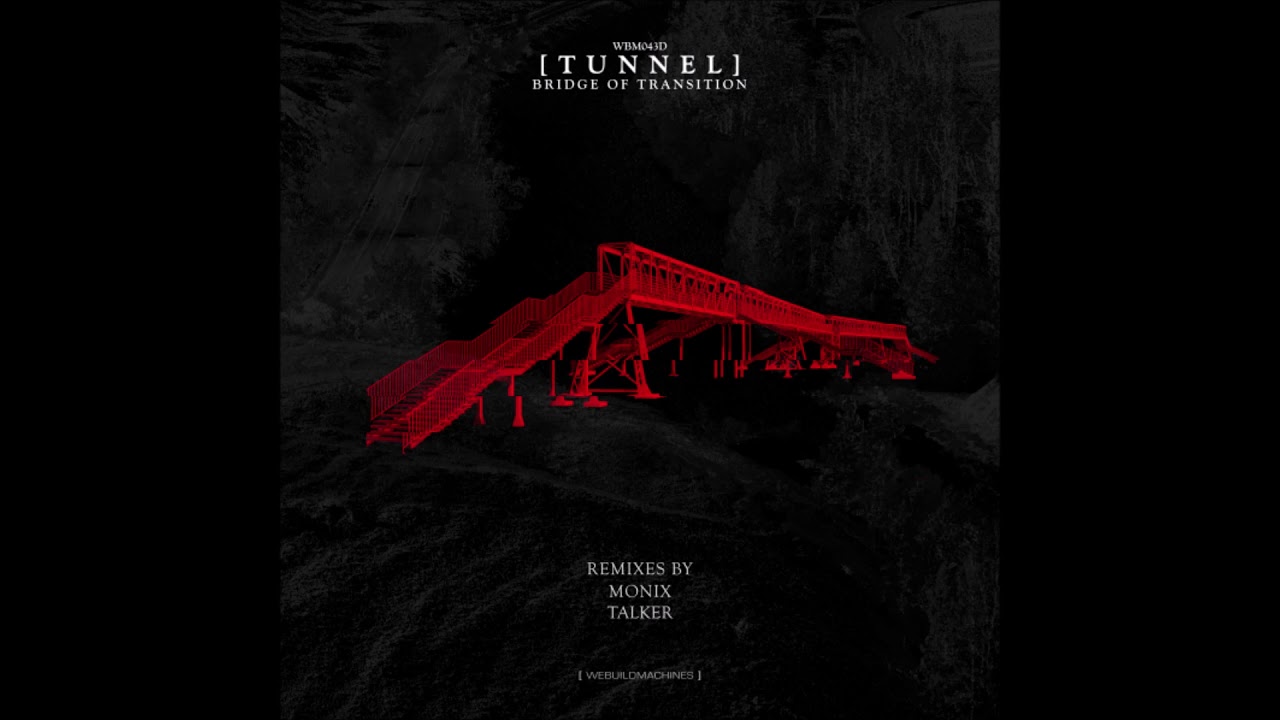 Tunnel - Bridge of Transition (Talker Rework) [WBM043D]