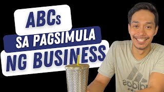 ABCs sa Pagsimula ng Business | Business Start Up | Starting My Own Business