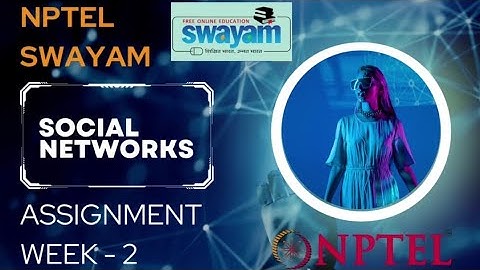 SOCIAL NETWORKS | NPTEL  ASSIGNMENT WEEK - 2 SOLUTION | #nptel #assignment #solution