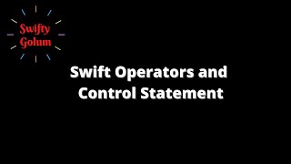 Swift Basic Operators and Control Statements (Hindi)