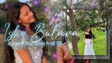 Ishq Bulaava ∆| Ae Inspired Alight Motion Preset XML
