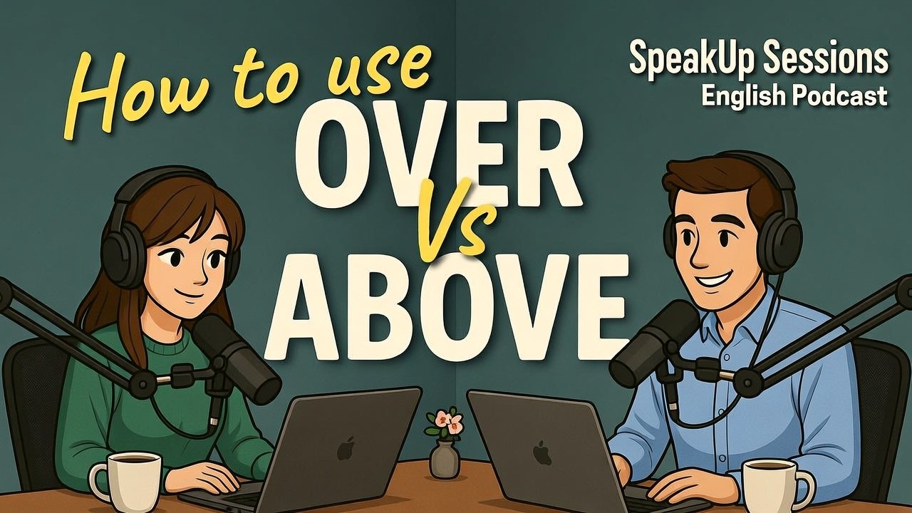 Over vs Above – What’s the Difference? | Learn English with Real Conversations