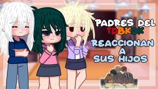 【✯】Los padres del TDBKDK reaccionan a sus hijos ❄️💥🥦•|•SHIP ✅•|•Sange_16