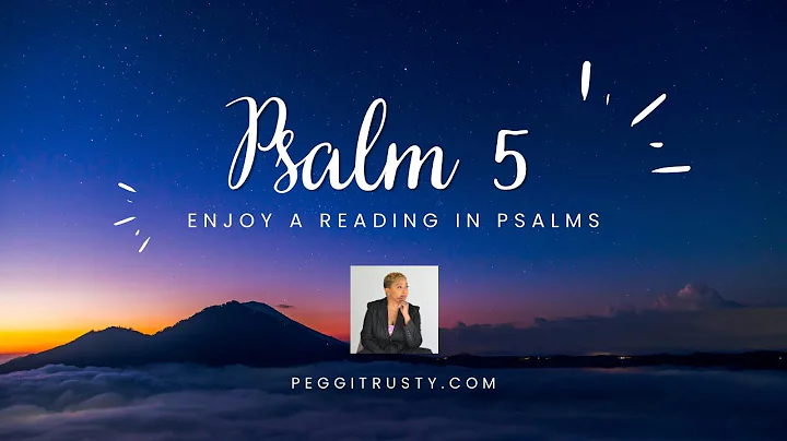 THE BOOK OF PSALMS: Psalm 5 of the New American Standard Bible read by Chaplain Peggi Trusty