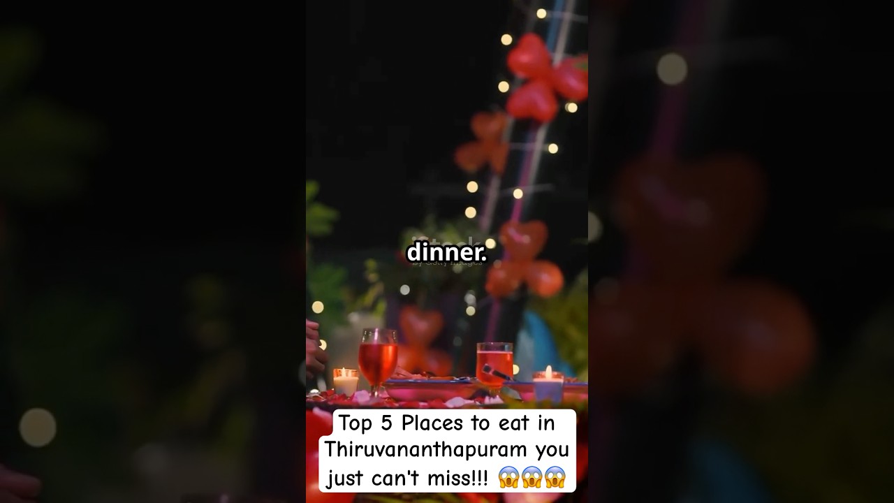 Top 5 Places to eat in Thiruvananthapuram you just can't miss!!! 😱😱😱