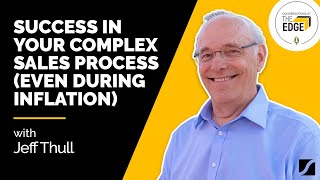 Success In Your Complex Sales Process With Jeff Thull