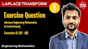 Engineering Mathematics: Laplace Transform | Lecture - 5 | Kreyszig Solved | Excercise 6.1 (Q1 - Q8)