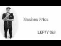 LEFTY SM - Noche frias //(letra)