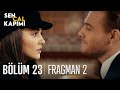 Sen Çal Kapımı 23. Bölüm 2. Fragmanı