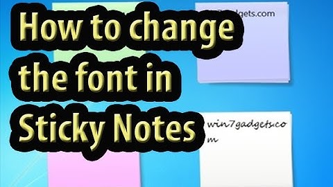 How to change the font in StickyNotes