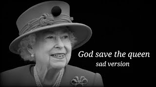 God save the Queen | sad version [ in tribute to Queen Elizabeth II ]