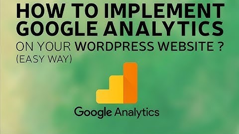 How to implement google analytics on your WordPress website ?(easy way ) 2019