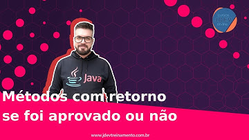 🟢 Métodos com retorno se foi aprovado ou não - Formação Java Web Full-Stack