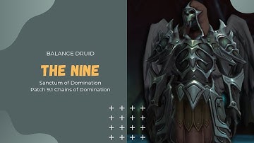 9.1 PTR - Sanctum of Domination Heroic The Nine Raid Testing! Balance Druid POV!