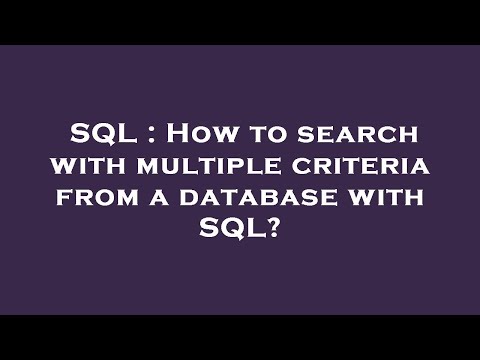 SQL : How to search with multiple criteria from a database with SQL?