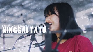 NINGGAL TATU - PUTRI VARENZA COVER [LIVE RECORD] DORY HARSA