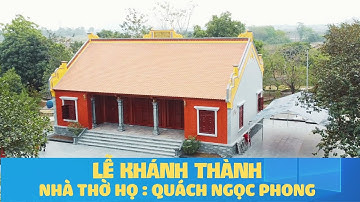 Lễ Khánh Thành Nhà Thờ Họ - Quách Ngọc Phong -  Xóm Thung -  Ngọc Lương