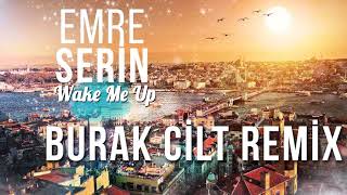 Emre Serin - Wake Me Up (Burak Cilt Remix)