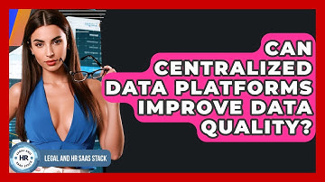 Can Centralized Data Platforms Improve Data Quality? - Legal And HR SaaS Stack
