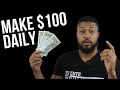 3 Ways To Make $100 Per Day