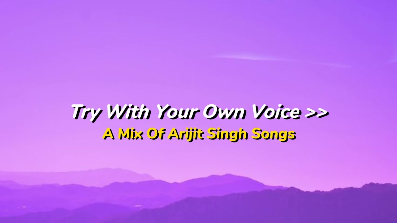 Try With Your Own Voice | A Mix Of Arijit Singh Songs | Kr  90 | @Song_L-m8z