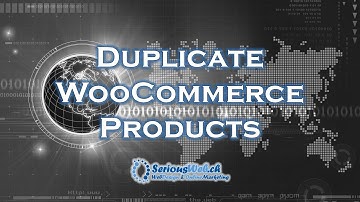 SeriousWeb Training Videos   Duplicate a Product in WooCommerce
