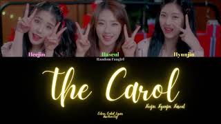 LOOΠΔ/Heejin, Hyunjin, Haseul (이달의 소녀/희진, 현진, 하슬) - The Carol [Colour Coded Lyrics Han/Rom/Eng]