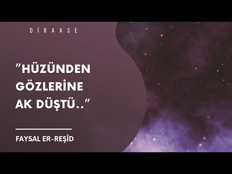 “Ben Hüznümü ve Kederimi Ancak Allah’a Şikâyet Ederim..” | Faysal er-Reşîd