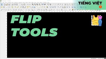 Tiếng Việt - Flip Tools | TUKAdesign Video Help | CAD Pattern Making Software | Vietnamese
