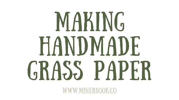 Making Handmade Grass Paper