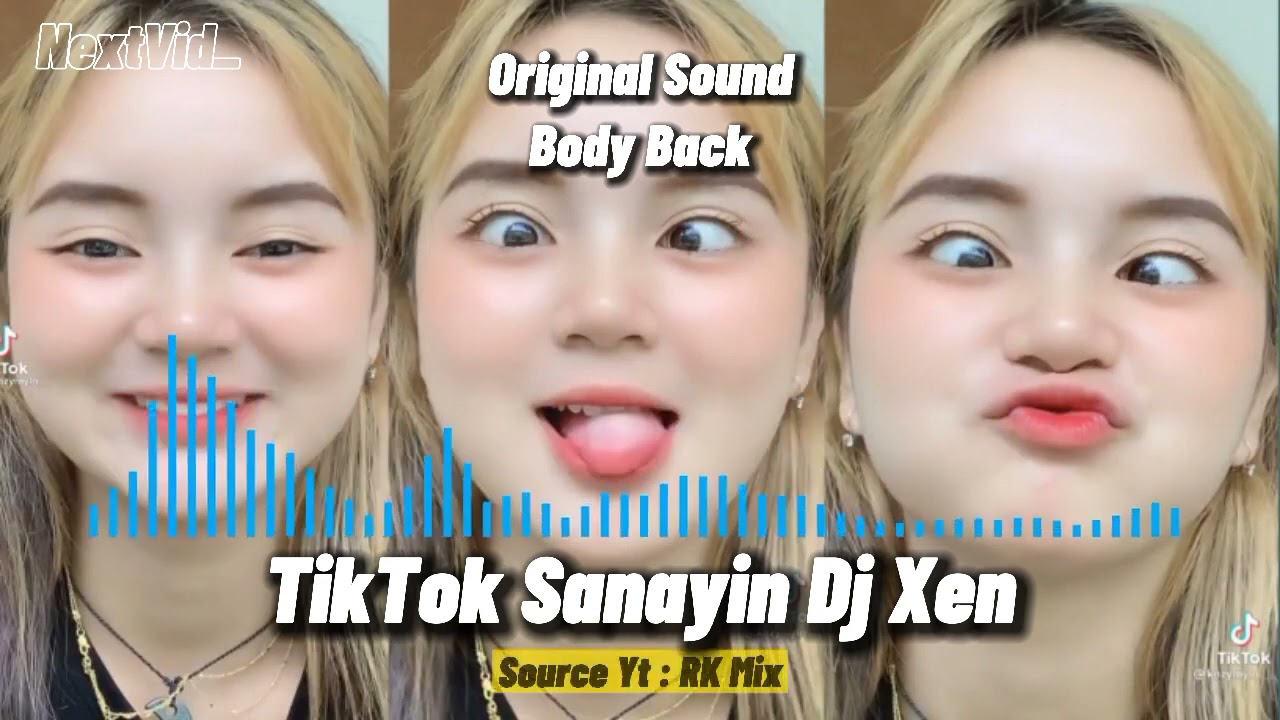 TikTok Sanayin dj Xen  Original Sound   Body Back