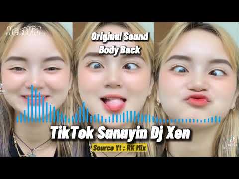 TikTok Sanayin dj Xen ( Original Sound ) | Body Back