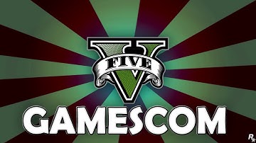 GTA V - Could be at Gamescom